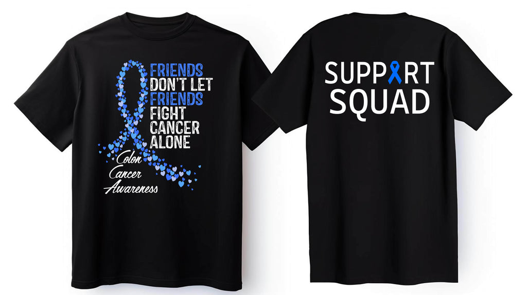 Friends Don't Let Friends... Colon Cancer Awareness Shirt