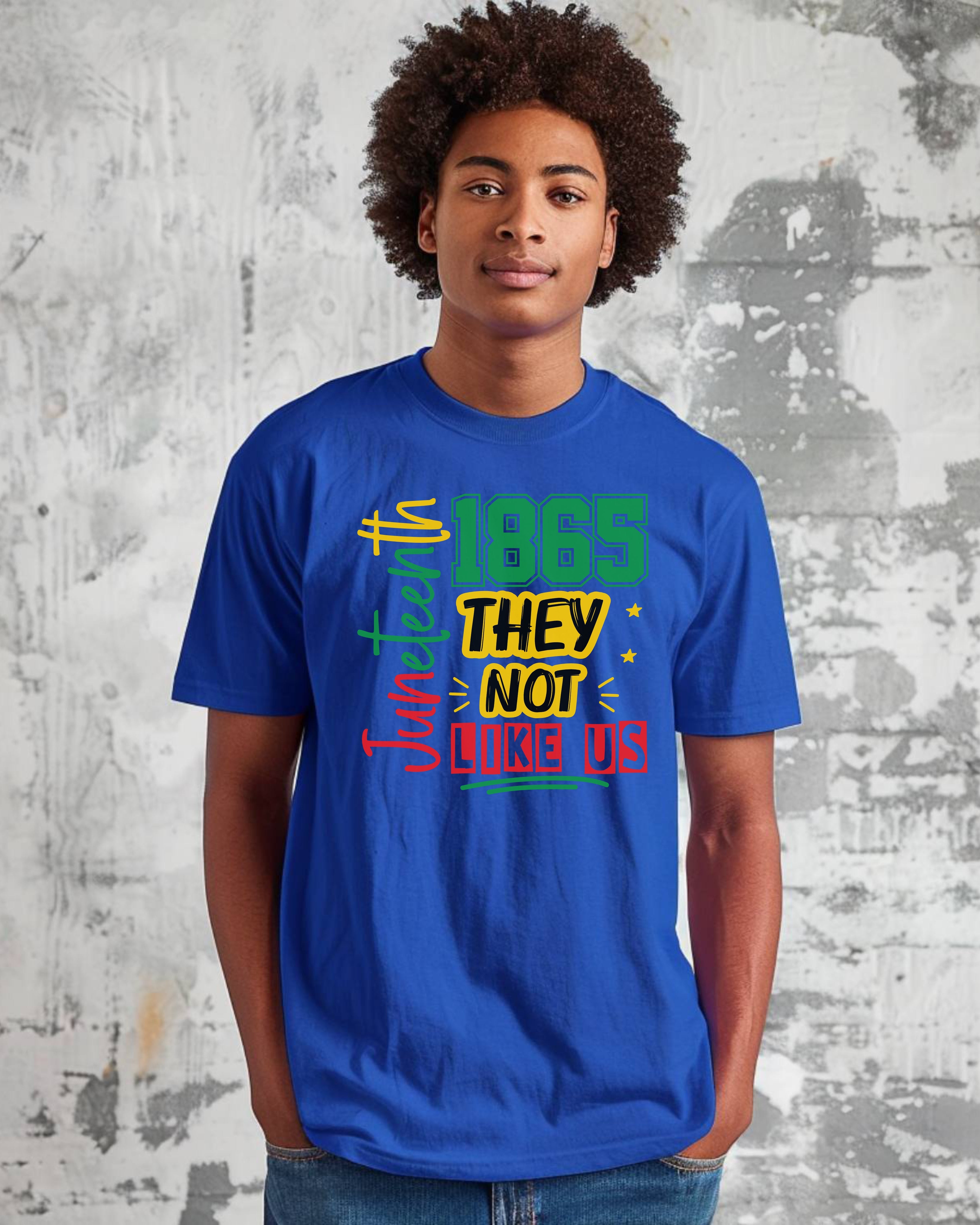 They Not Like Us Juneteenth 1865 T-shirt