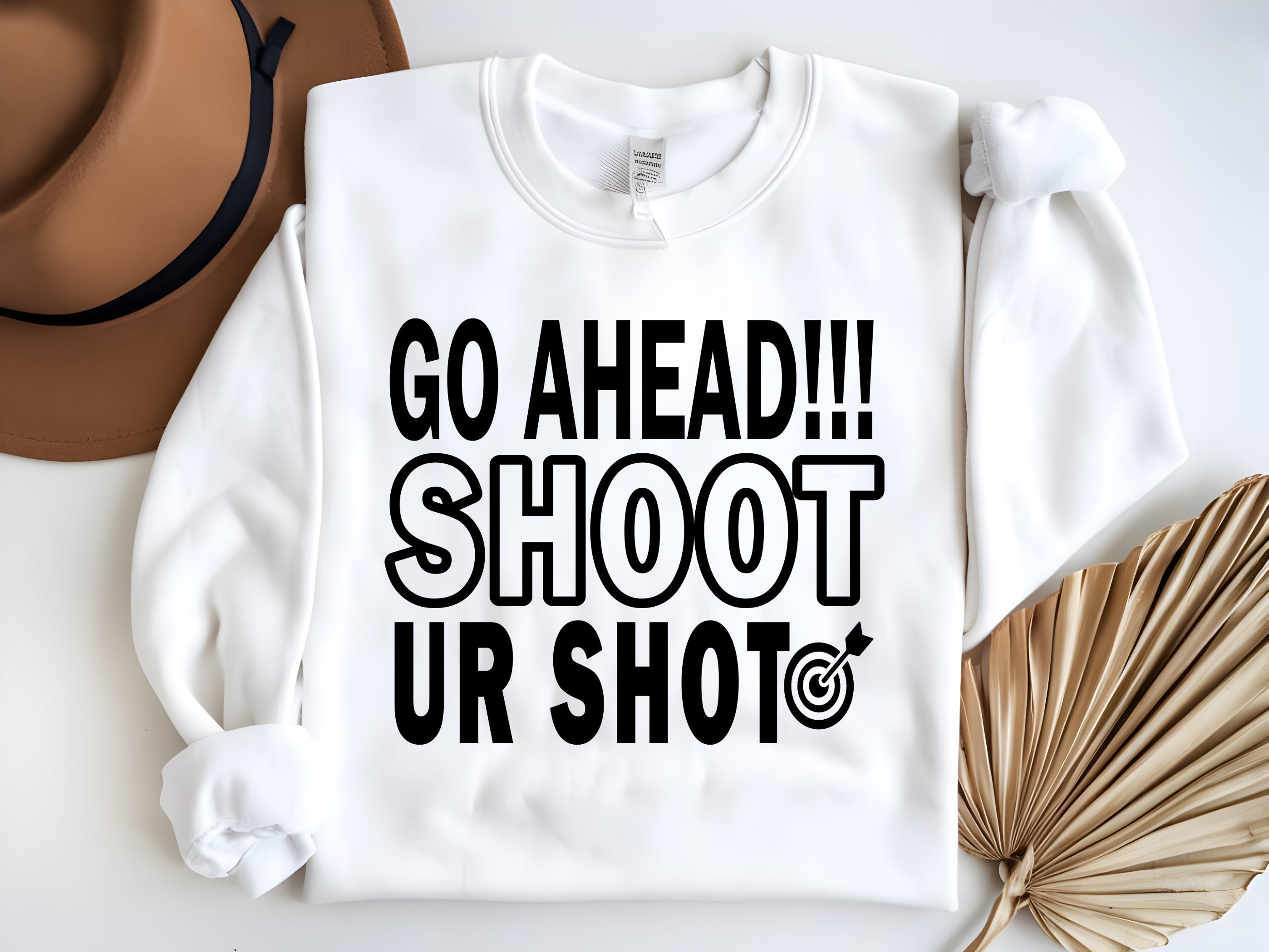 GO AHEAD!!! SHOOT UR SHOT/ Shirts
