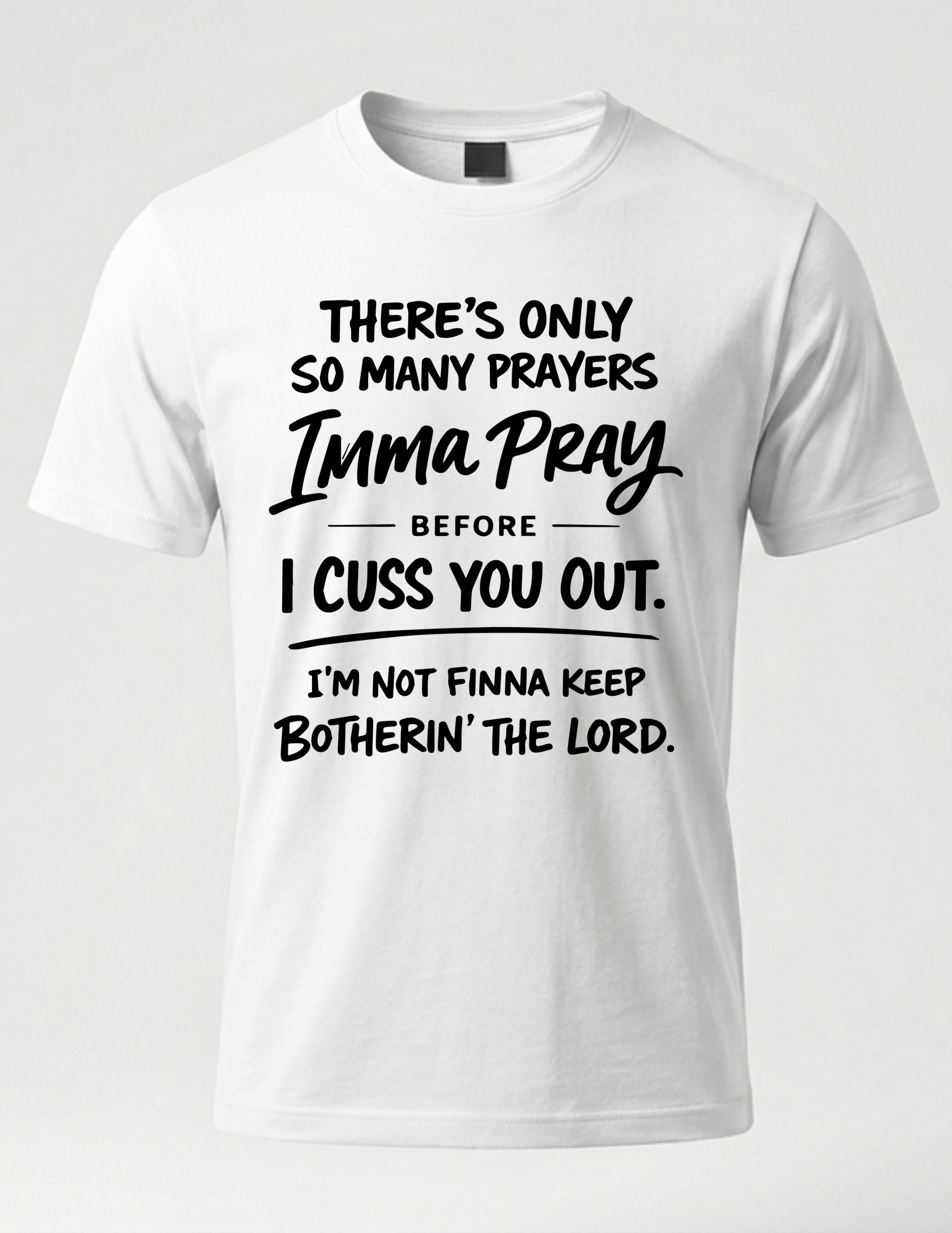 I'm Not Finna Keep Botherin' The Lord Shirt Collection