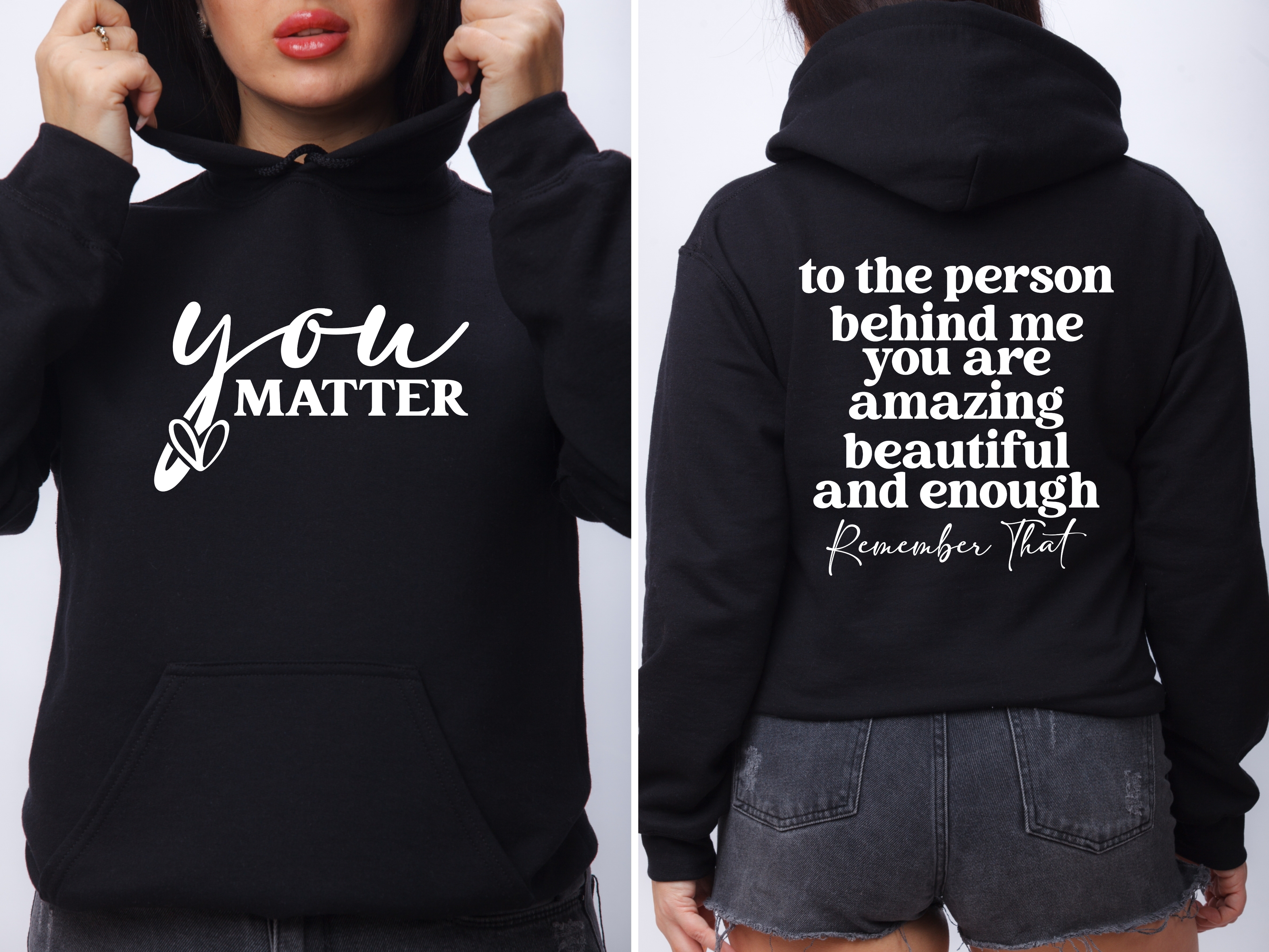You Matter/ To the person behind me... Inspirational Shirt