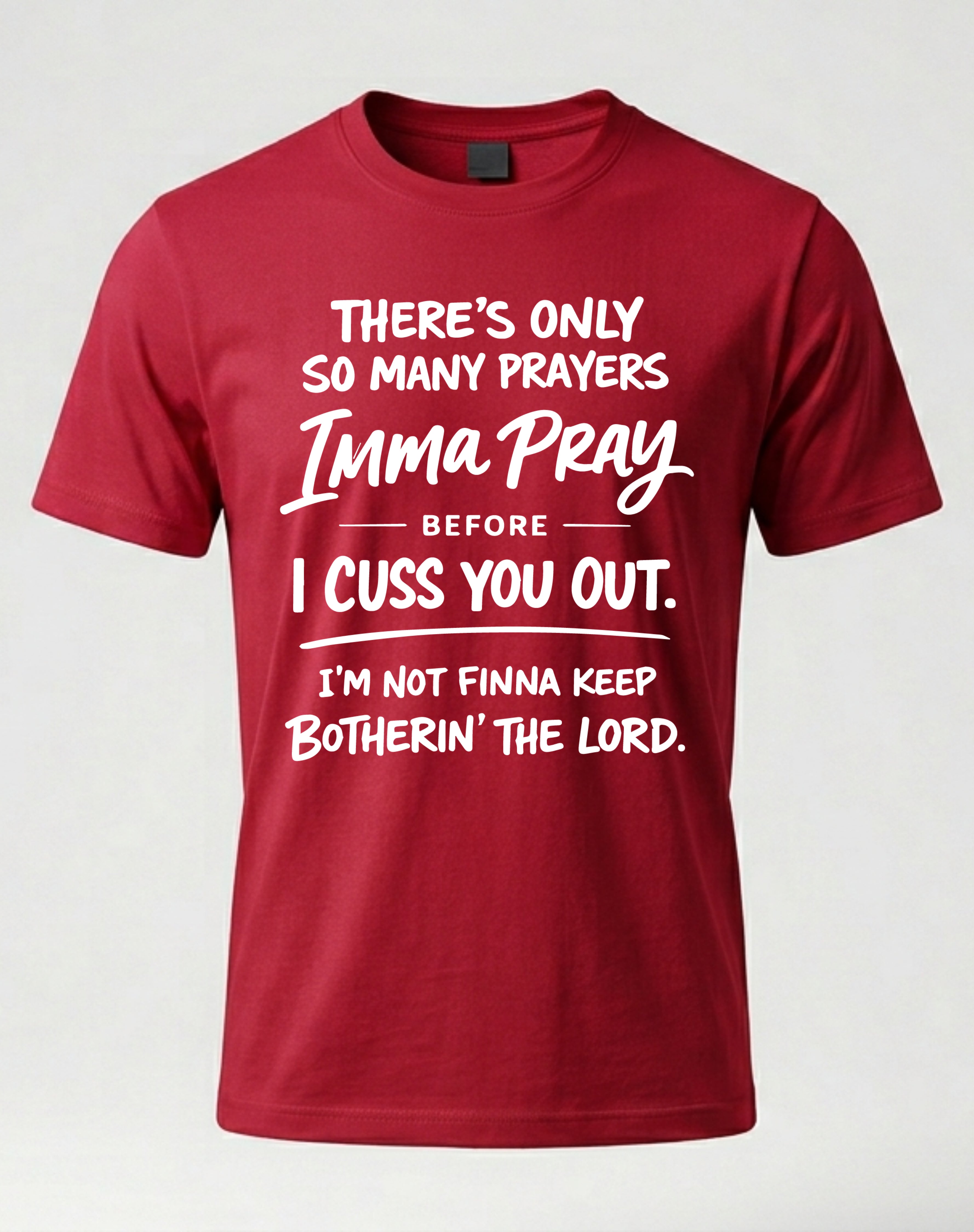 I'm Not Finna Keep Botherin' The Lord Shirt Collection