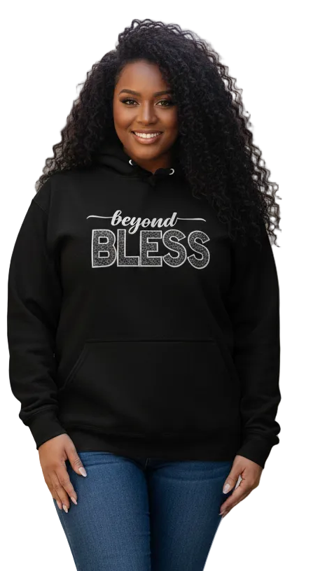 "Beyond BLESS" Embroidery custom Sweatshirt and Hoodie