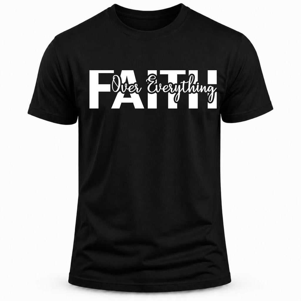 FAITH over everything T-Shirt