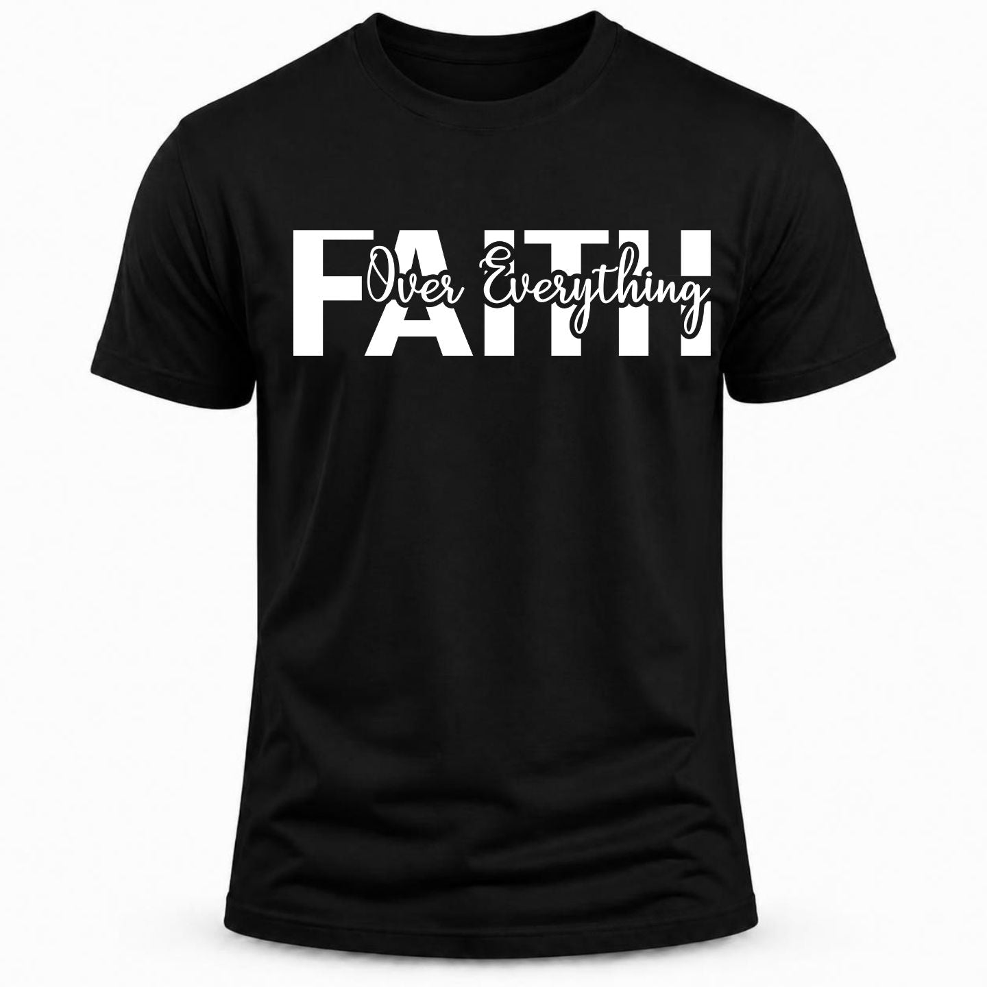 FAITH over everything T-Shirt