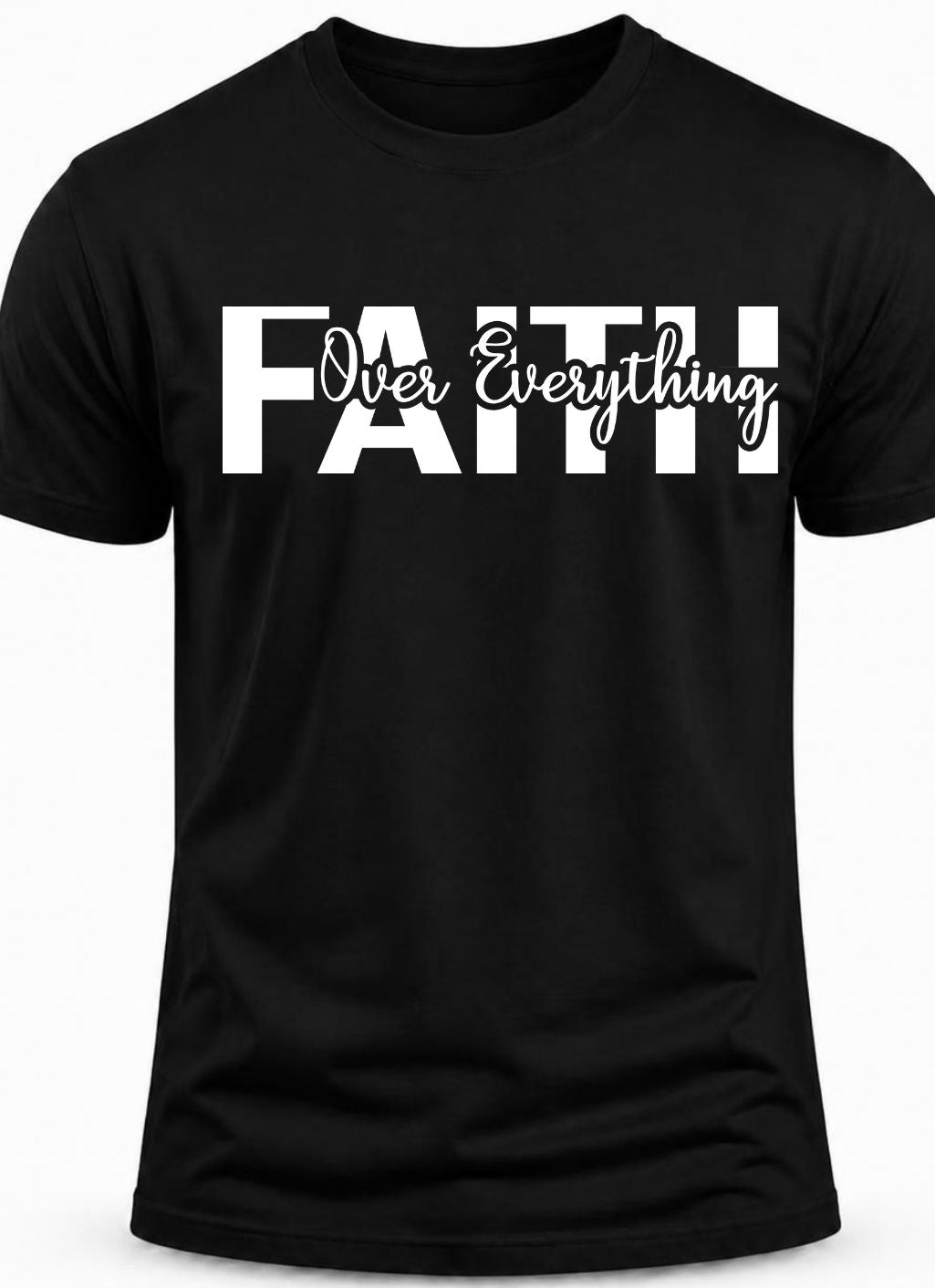 FAITH over everything T-Shirt