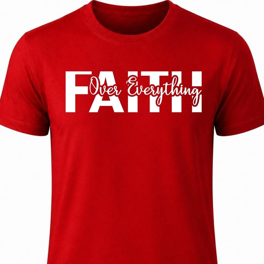 FAITH over everything T-Shirt