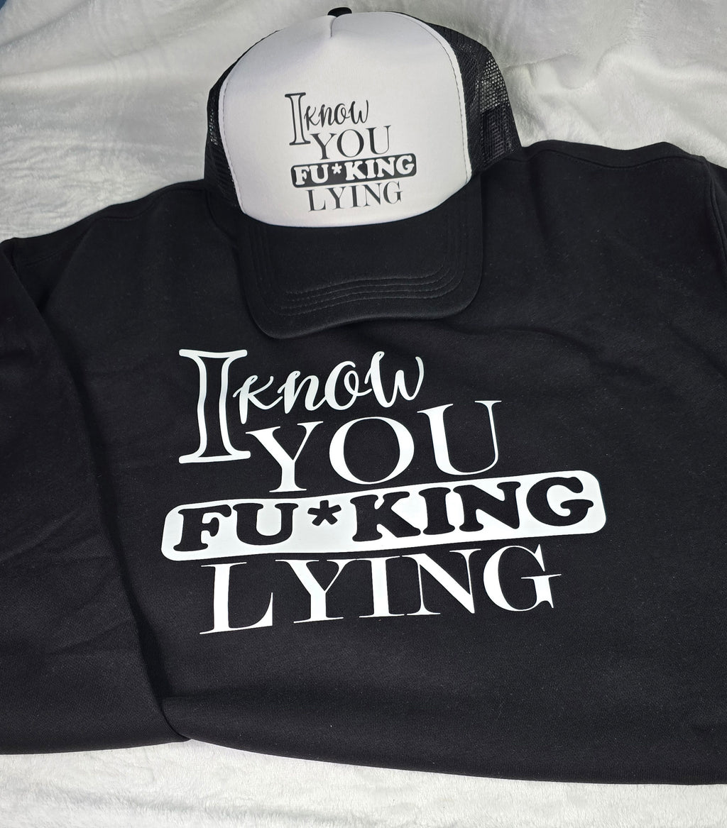 Hat and Shirt Combo I Know You #### Lying T-shirt