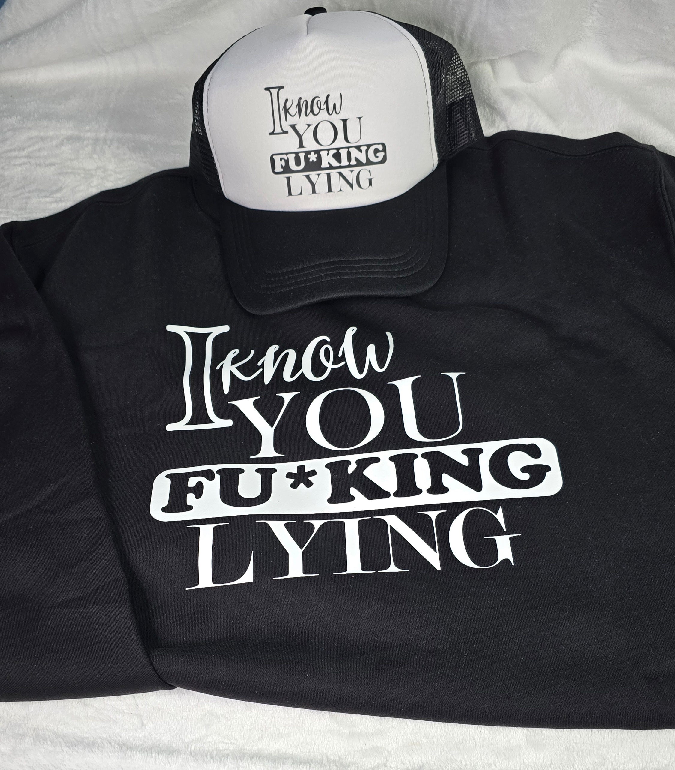 Hat and Shirt Combo I Know You #### Lying T-shirt