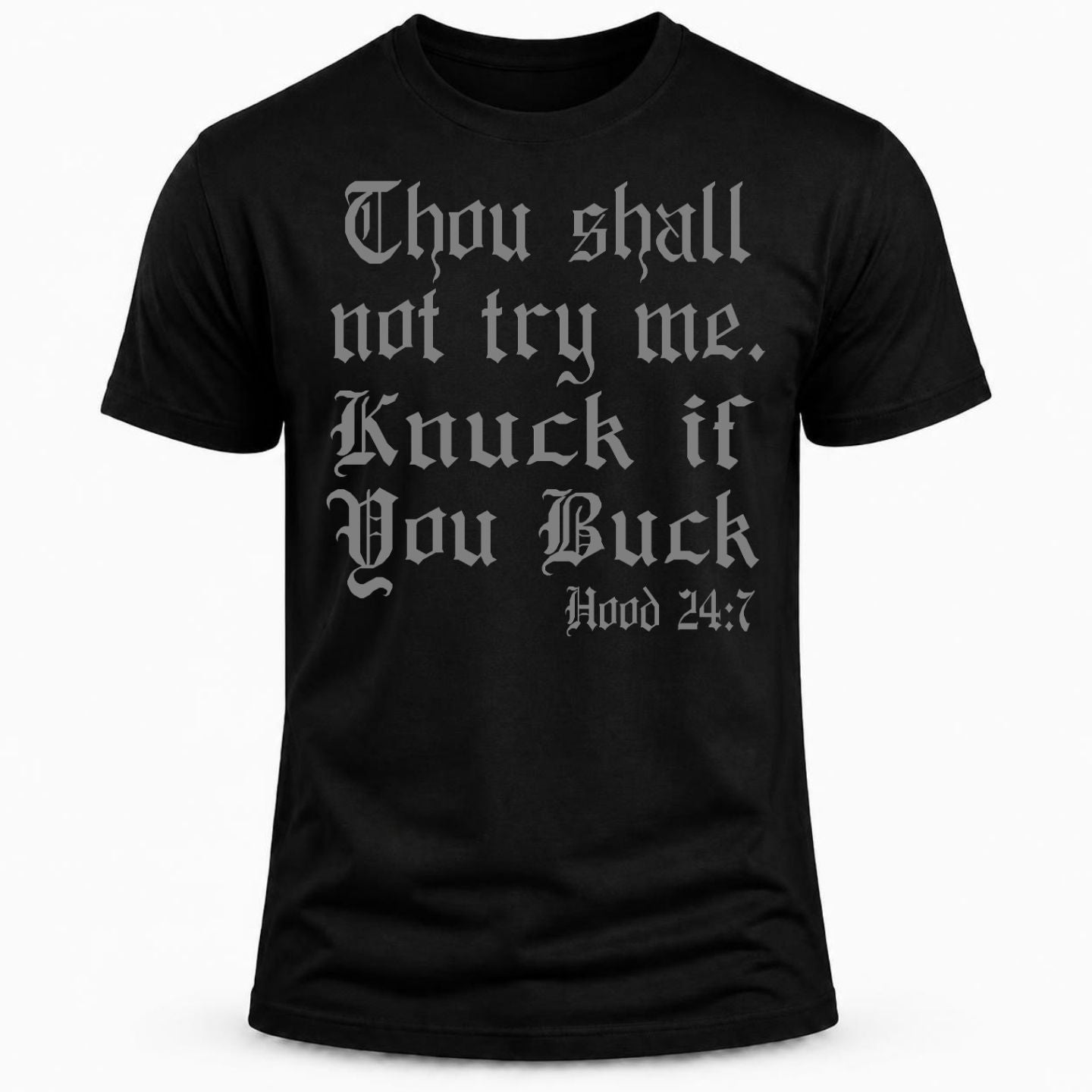 Thou shall not try me. Knuck if You Buck T-shirt