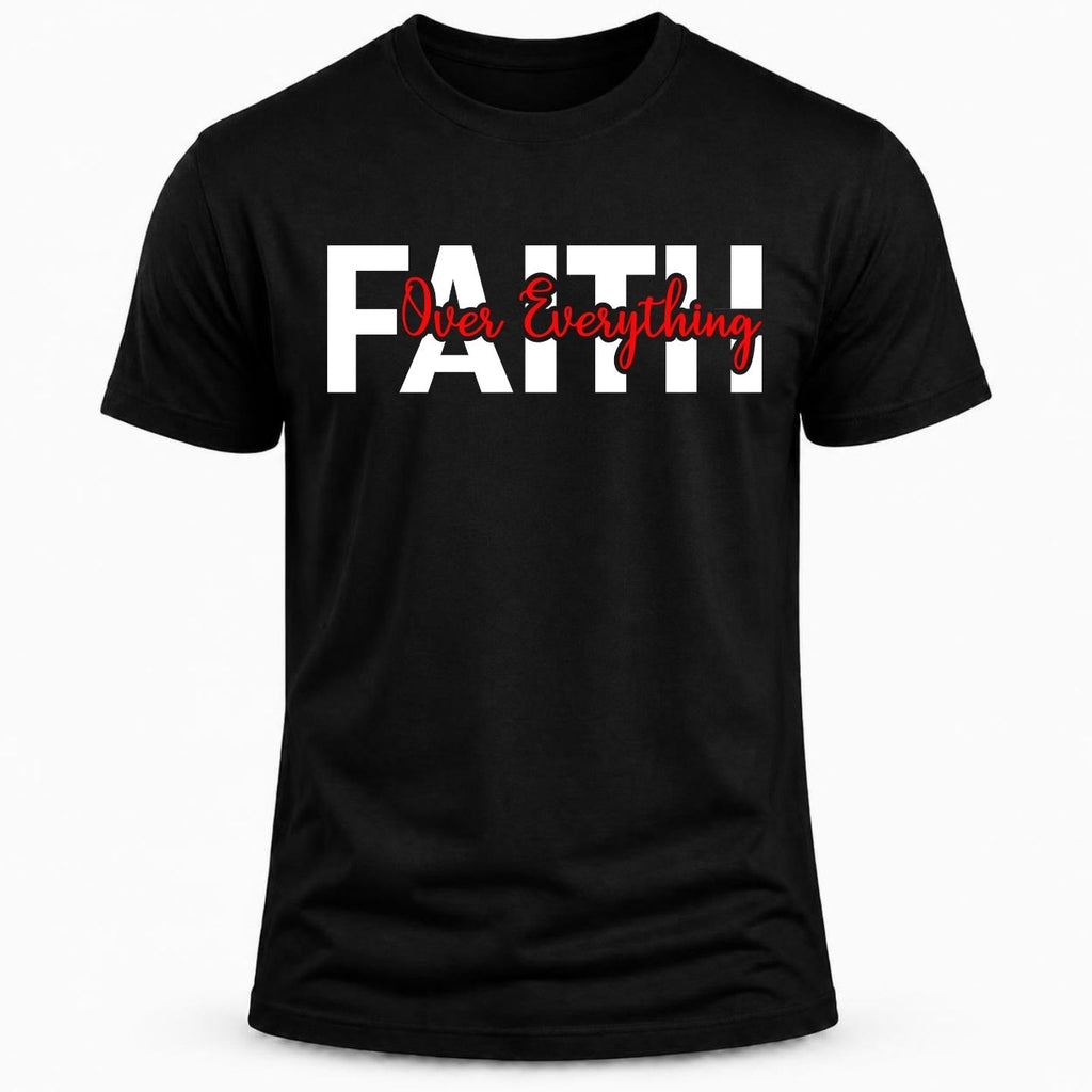 FAITH over everything T-Shirt