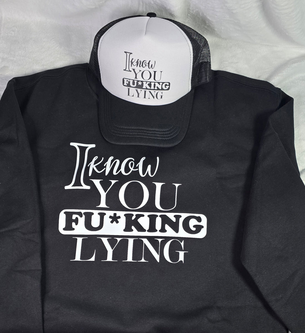 Hat and Shirt Combo I Know You #### Lying T-shirt