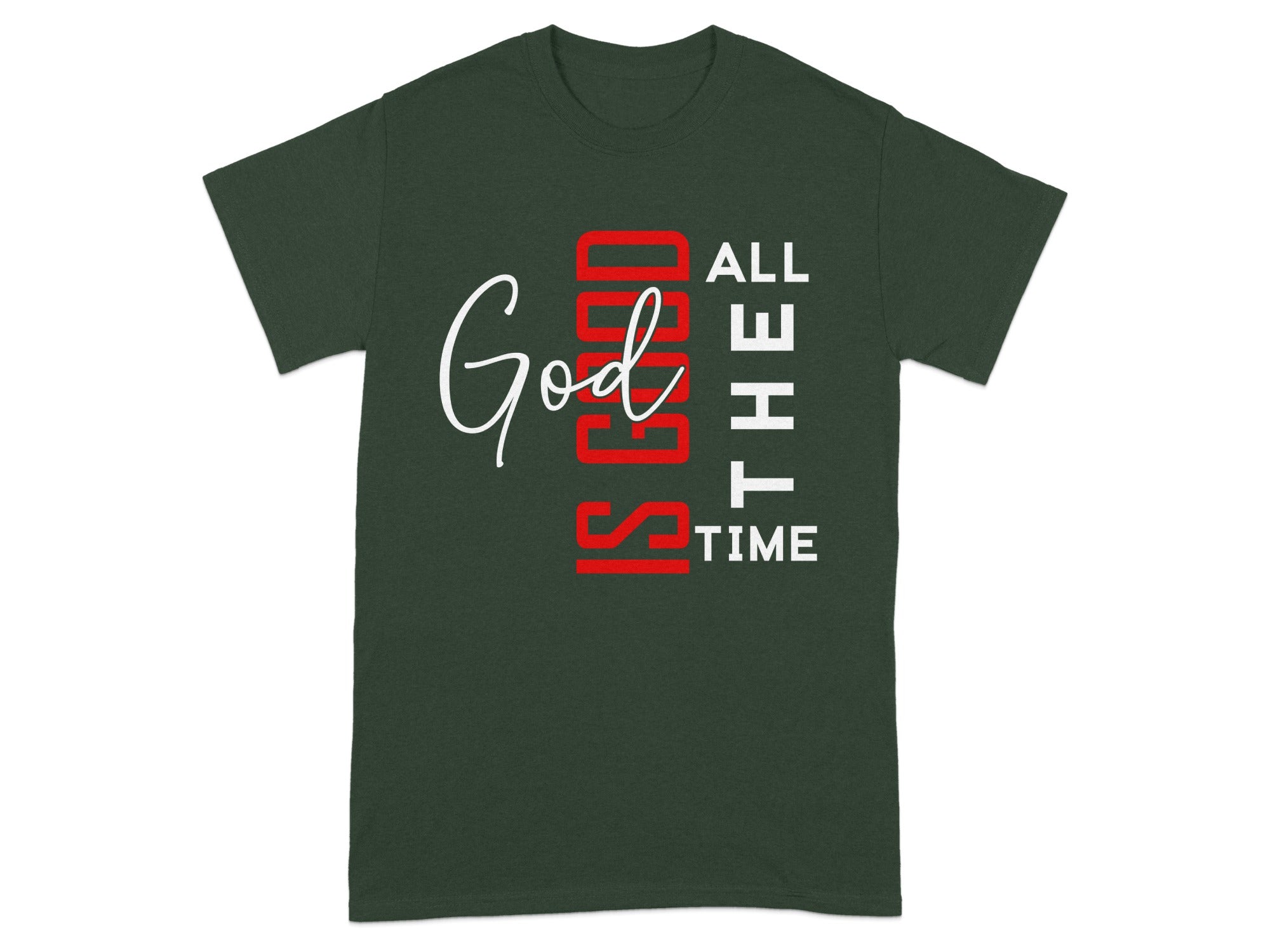 God Is Good, ALL THE TIME T-Shirt Collections
