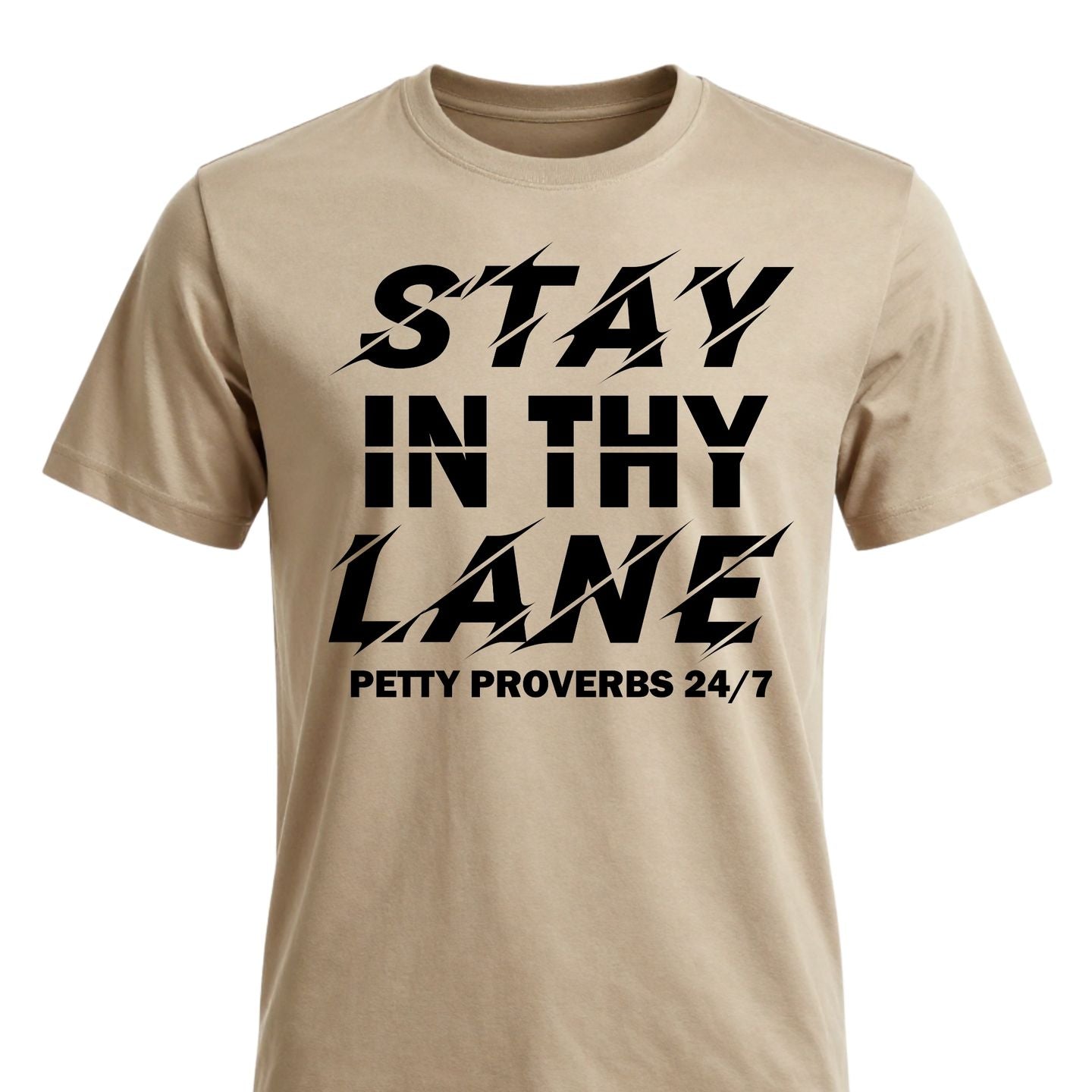 STAY IN THY LANE, petty proverbs humor shirt