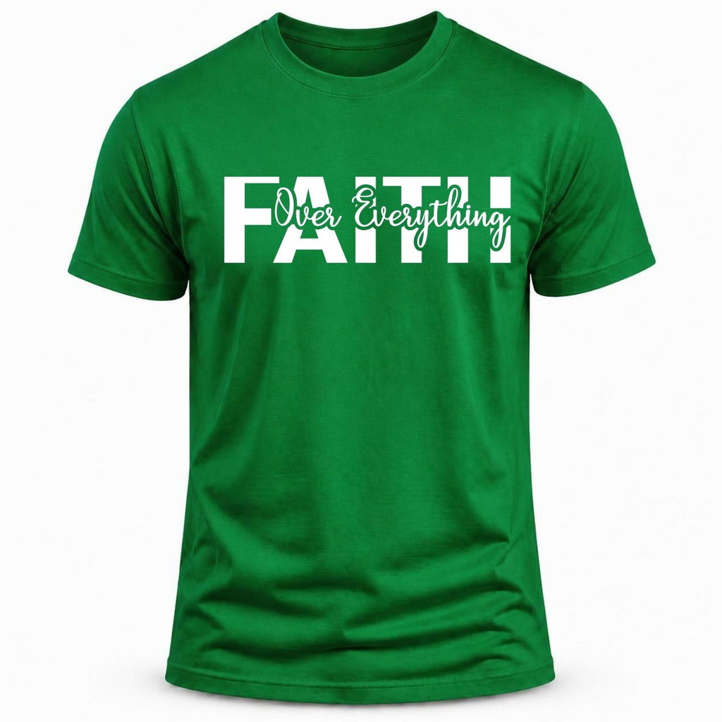 FAITH over everything T-Shirt