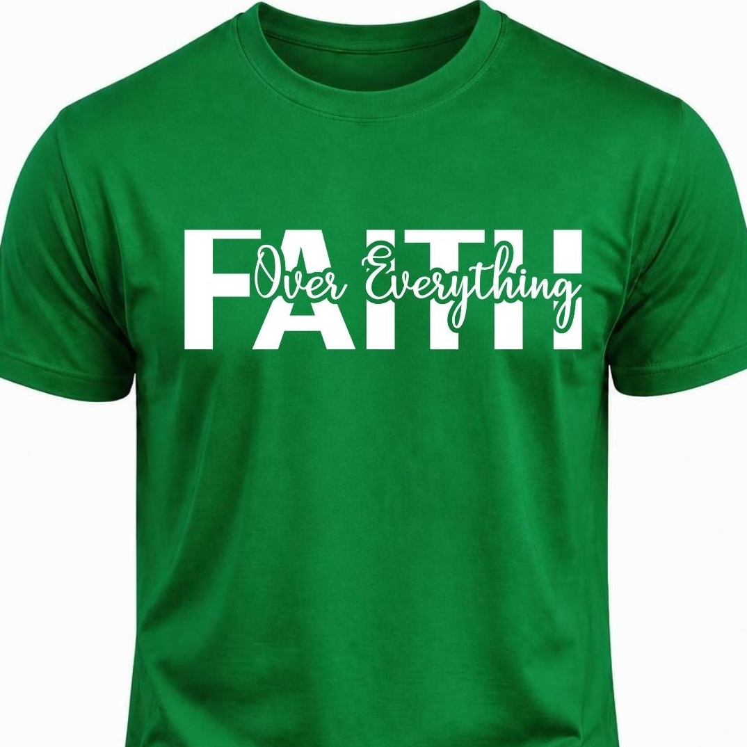 FAITH over everything T-Shirt