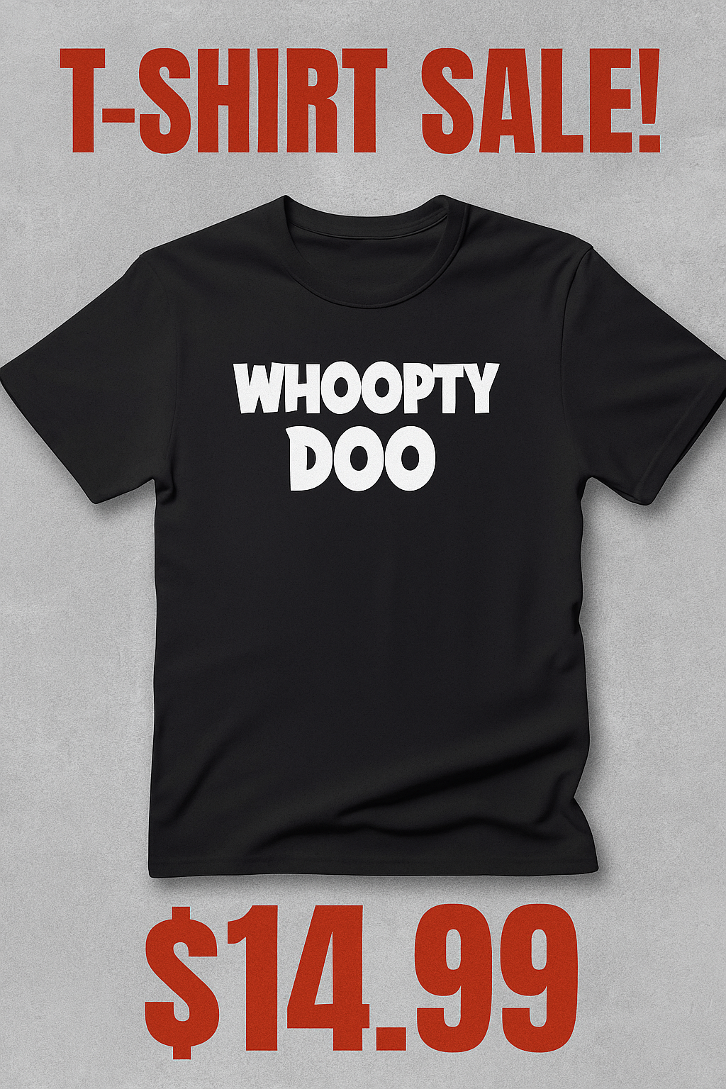Trending Whoopty Doo!!! Shirt