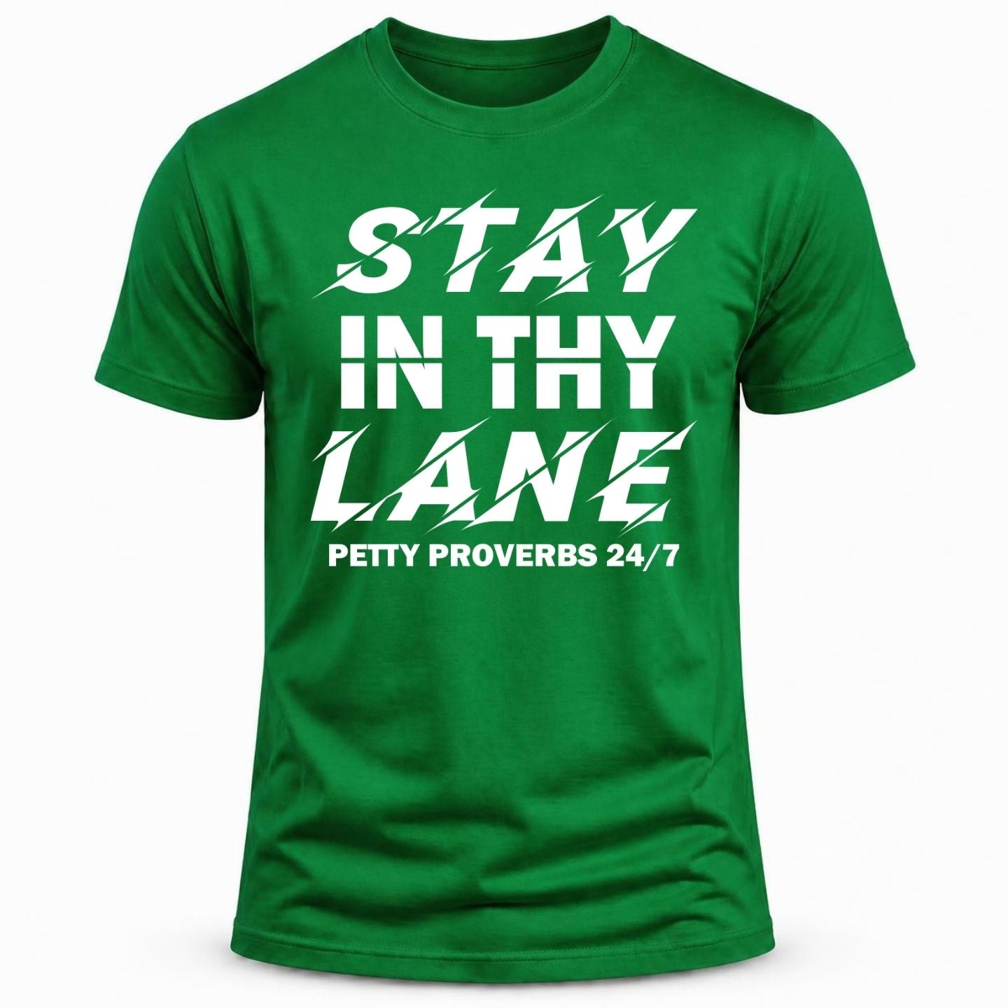 STAY IN THY LANE, petty proverbs humor shirt