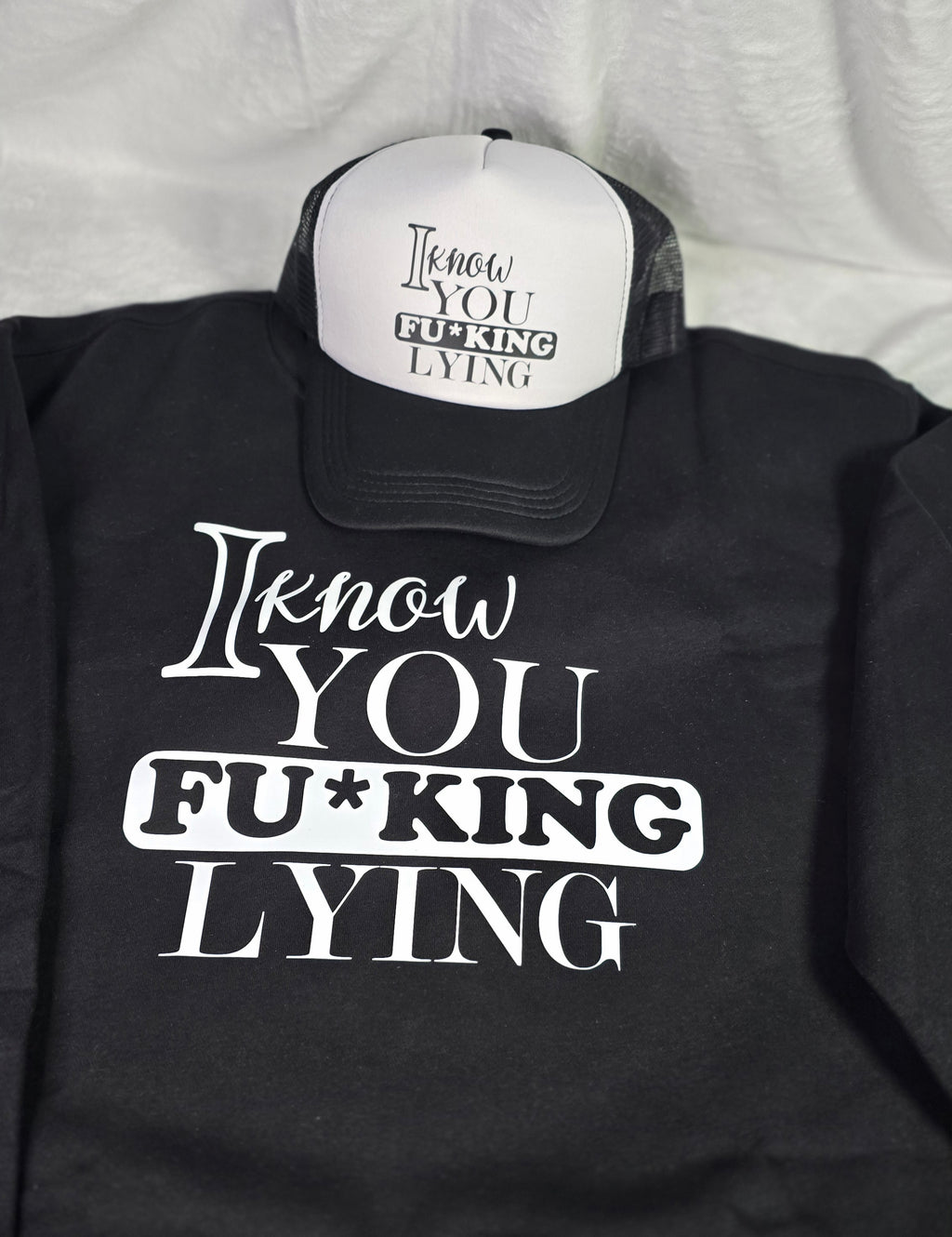 Hat and Shirt Combo I Know You #### Lying T-shirt