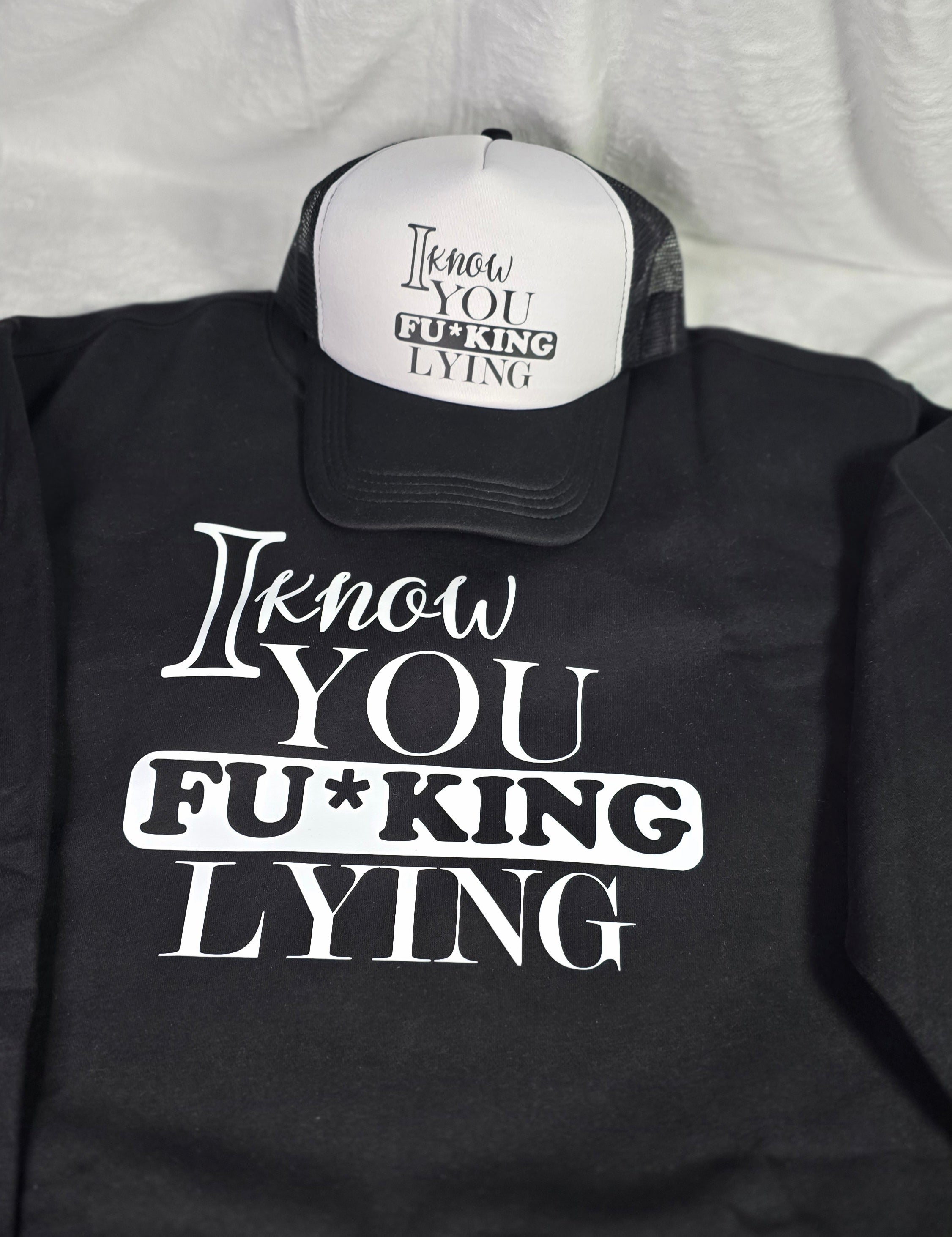 Hat and Shirt Combo I Know You #### Lying T-shirt