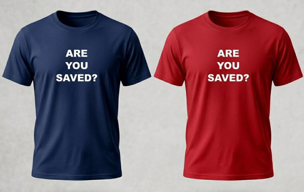 ARE YOU SAVED? T-shirt collection