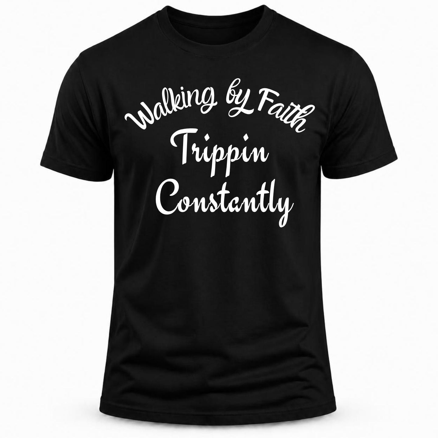Walking by Faith, Trippin Constantly Shirt Collection