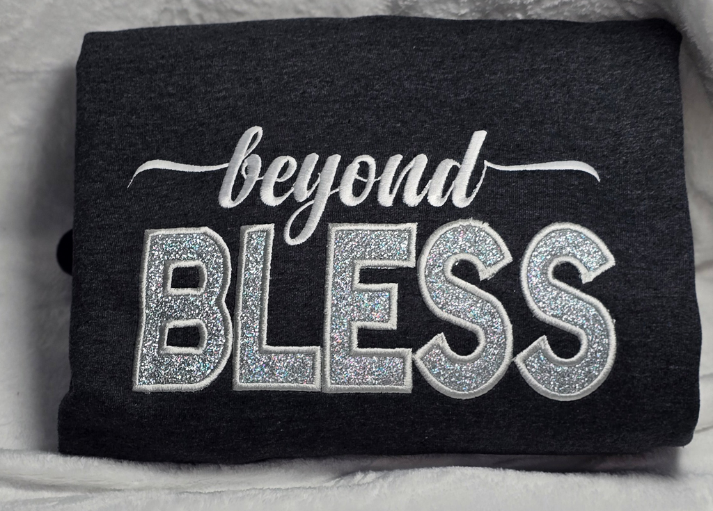 "Beyond BLESS" Embroidery custom Sweatshirt and Hoodie