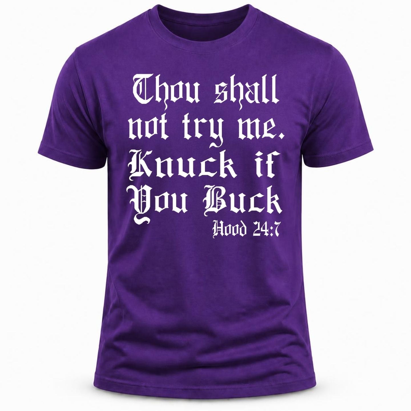 Thou shall not try me. Knuck if You Buck T-shirt